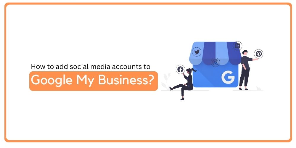 How to add social media accounts to Google My Business?